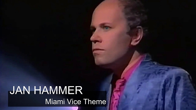 Jan Hammer: Miami Vice Theme