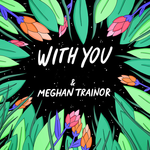 Kaskade & Meghan Trainor: With You