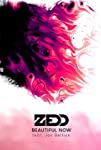 Zedd feat. Jon Bellion: Beautiful Now