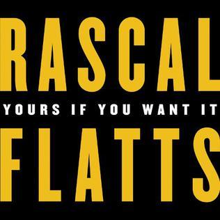 Rascal Flatts: Yours If You Want it