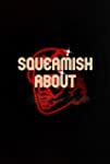 Squeamish About ...