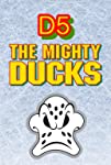 D5: The Mighty Ducks