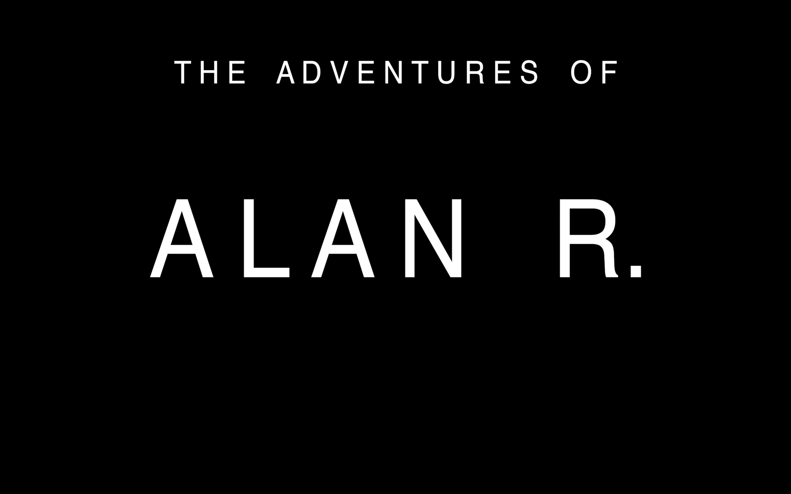 The Adventures of Alan R.