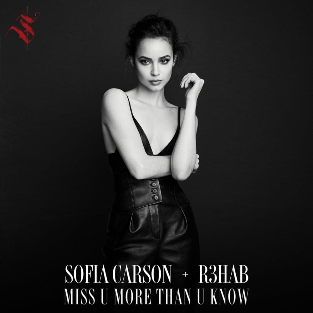 Sofia Carson & R3HAB: Miss U More Than U Know