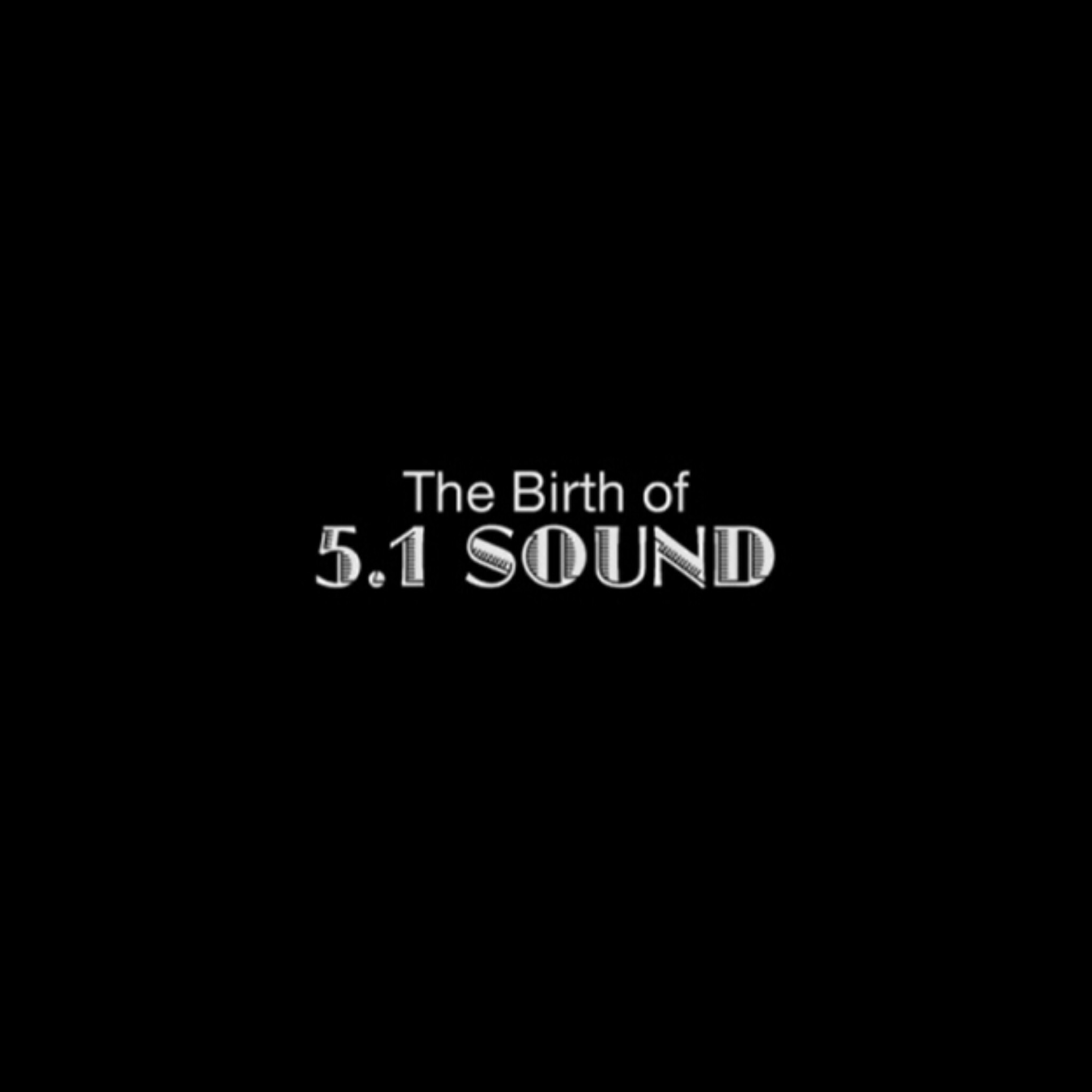 The Birth of 5.1 Sound