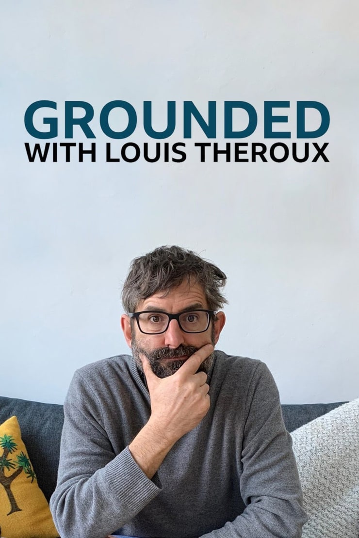 Grounded with Louis Theroux