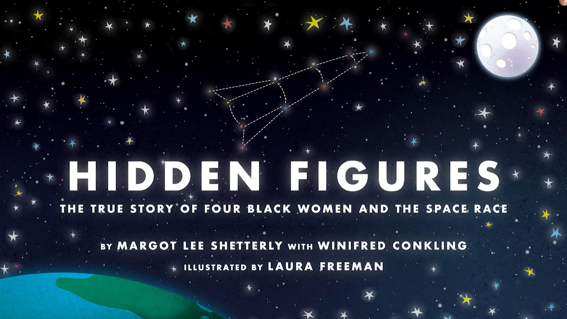 Hidden Figures: The True Story of Four Black Women and the Space Race