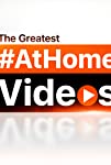 The Greatest At Home Videos