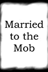 Married to the Mob