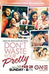 Don't Waste Your Pretty