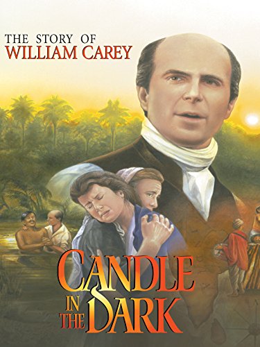 A Candle in the Dark: The Story of William Carey