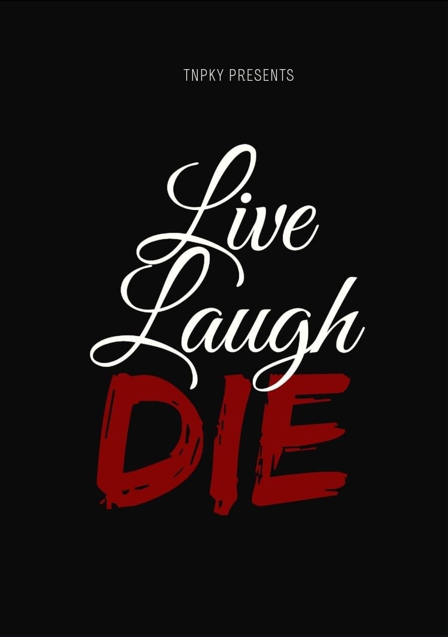 Live Laugh Die