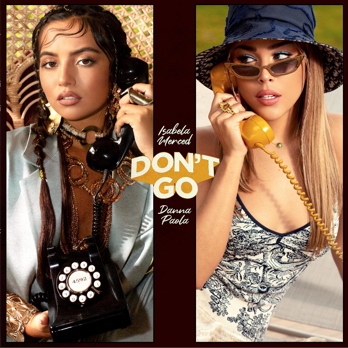 Isabela Merced & Danna Paola: Don't Go