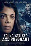 Young, Stalked, and Pregnant