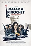 Matar a Pinochet
