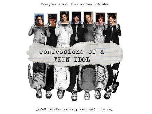 Confessions of a Teen Idol