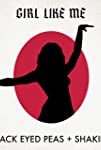 Black Eyed Peas & Shakira: Girl Like Me