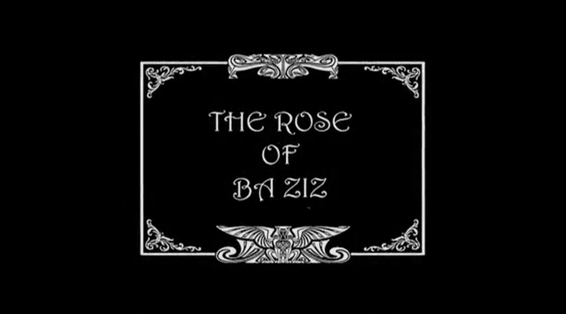 The Rose of Ba Ziz