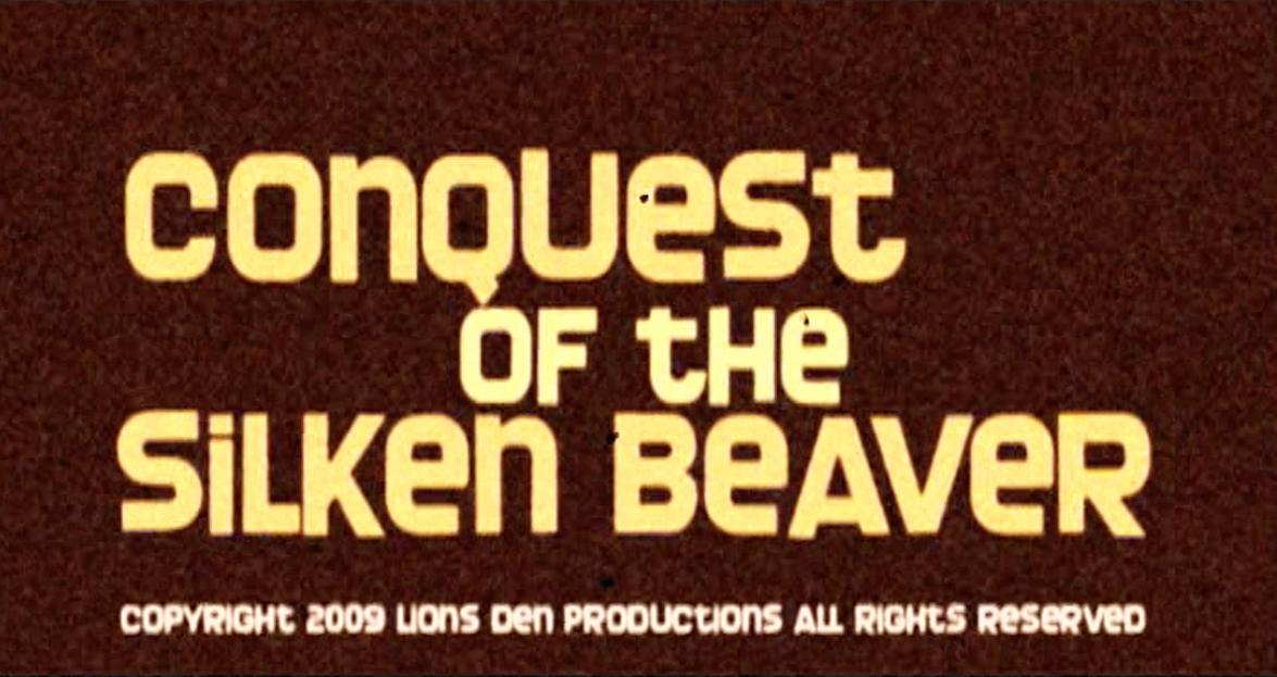 The Conquest of the Silken Beaver