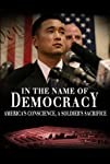 In the Name of Democracy: America's Conscience, a Soldier's Sacrifice,