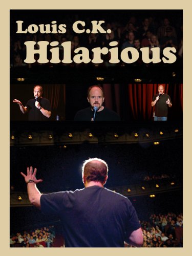 Louis C.K.: Hilarious