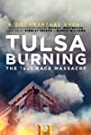 Tulsa Burning: The 1921 Race Massacre