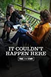 True Crime Story: It Couldn't Happen Here