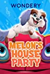 Melon's House Party