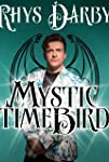 Rhys Darby: Mystic Time Bird