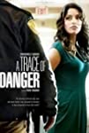 A Trace of Danger