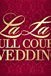 La La's Full Court Wedding