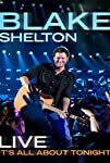 Blake Shelton Live: It's All About Tonight