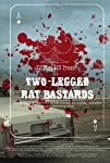 Two-Legged Rat Bastards