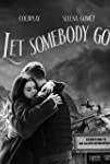 Coldplay X Selena Gomez: Let Somebody Go