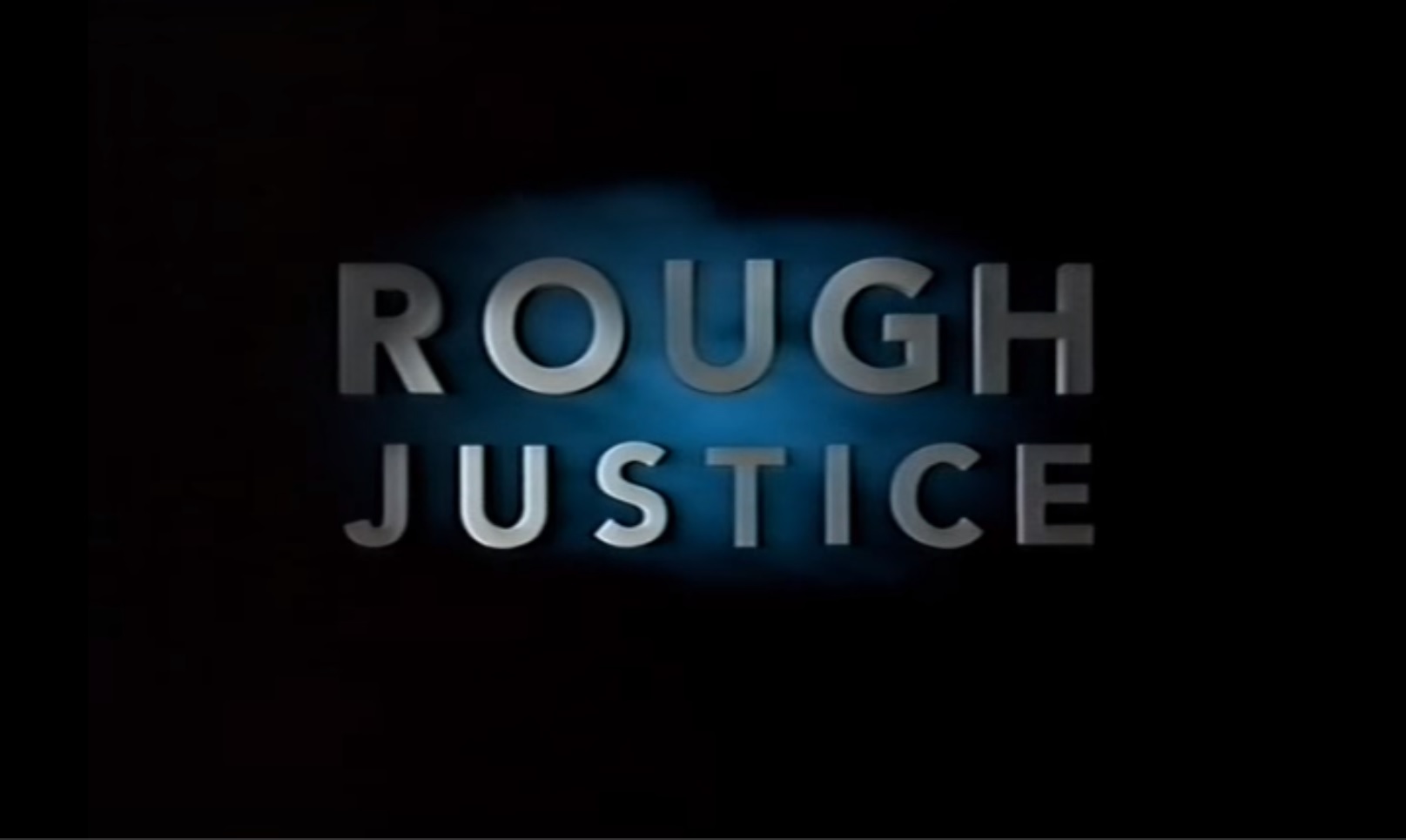 Rough Justice