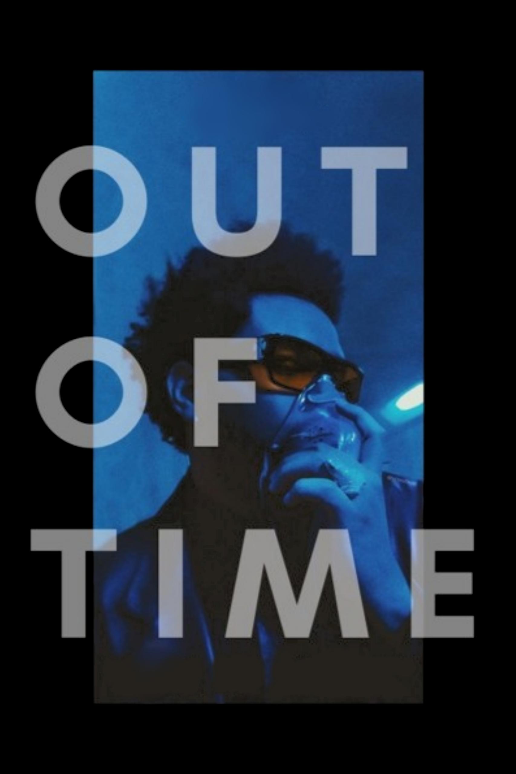 The Weeknd: Out of Time