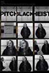 Pitch Black Heist