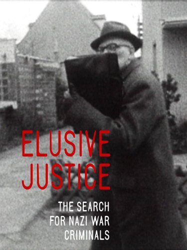 Elusive Justice: The Search for Nazi War Criminals