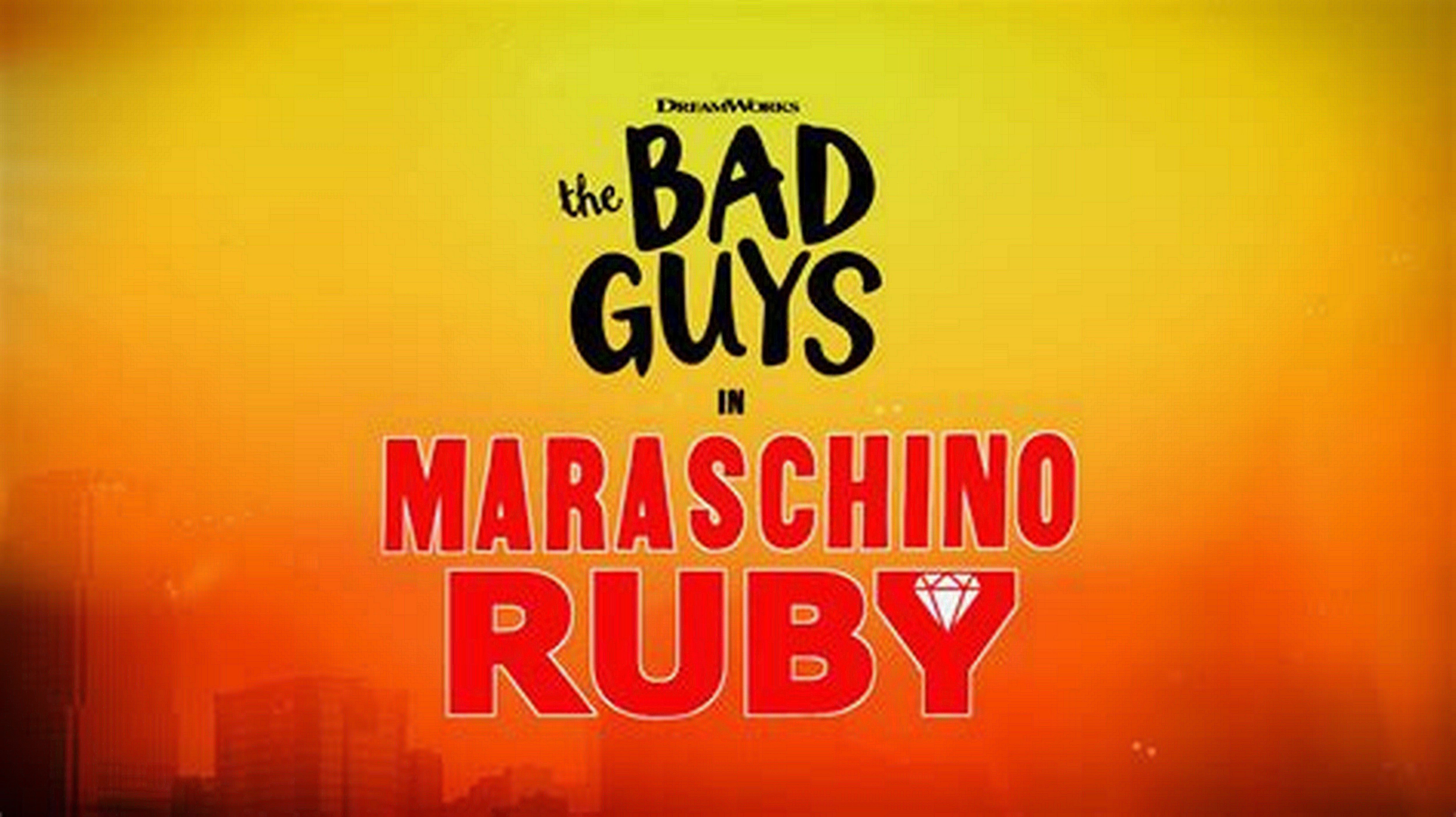 The Bad Guys in Maraschino Ruby