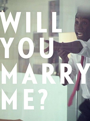 Will You Marry Me?