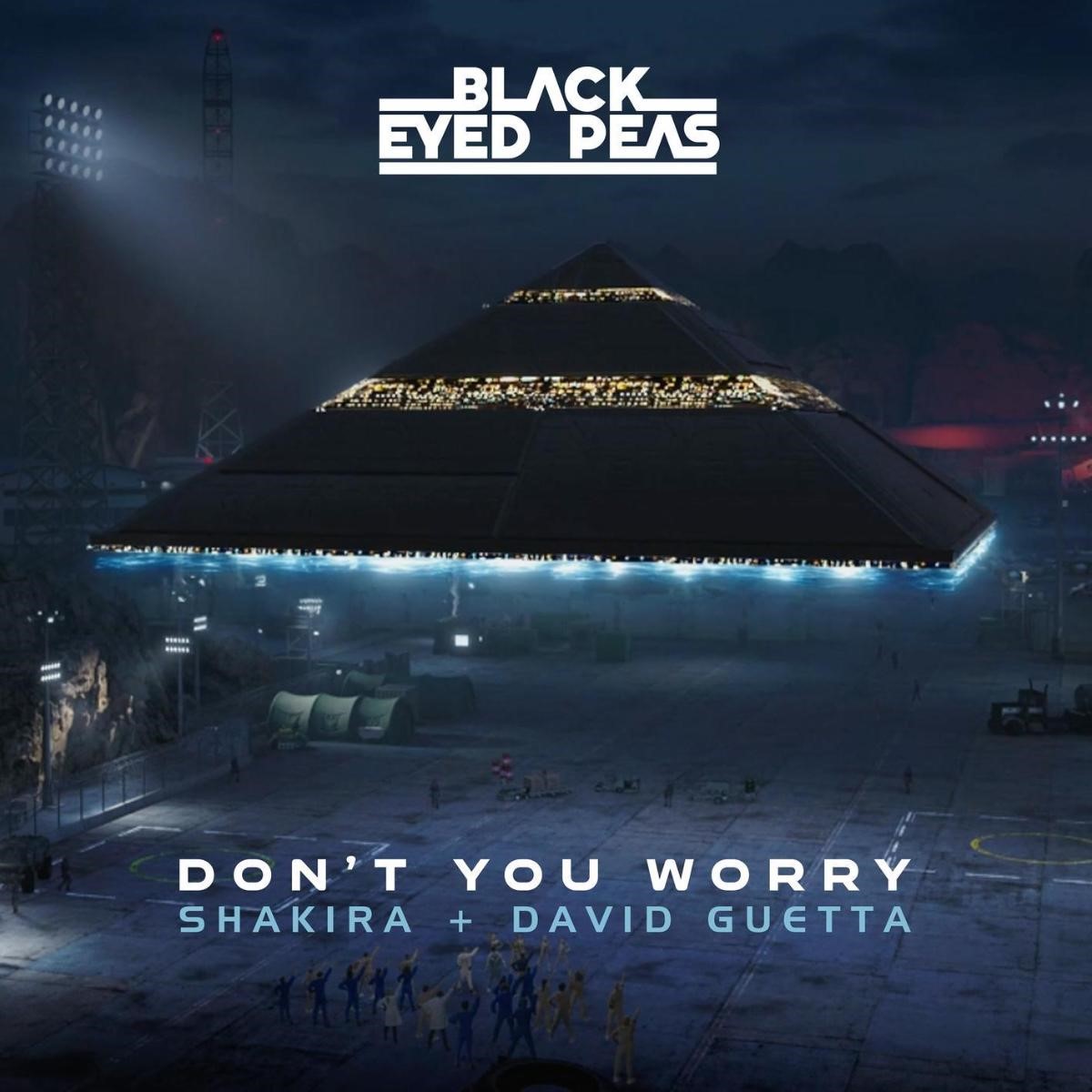 Black Eyed Peas & Shakira & David Guetta: Don't You Worry