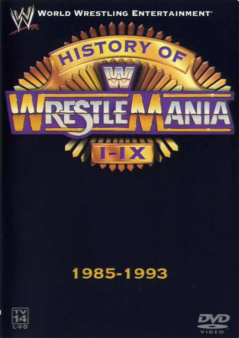 WWE: The History of WrestleMania I-IX