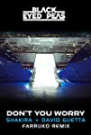 Black Eyed Peas & Shakira & David Guetta & Farruko: Don't You Worry