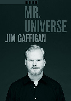 Jim Gaffigan: Mr. Universe