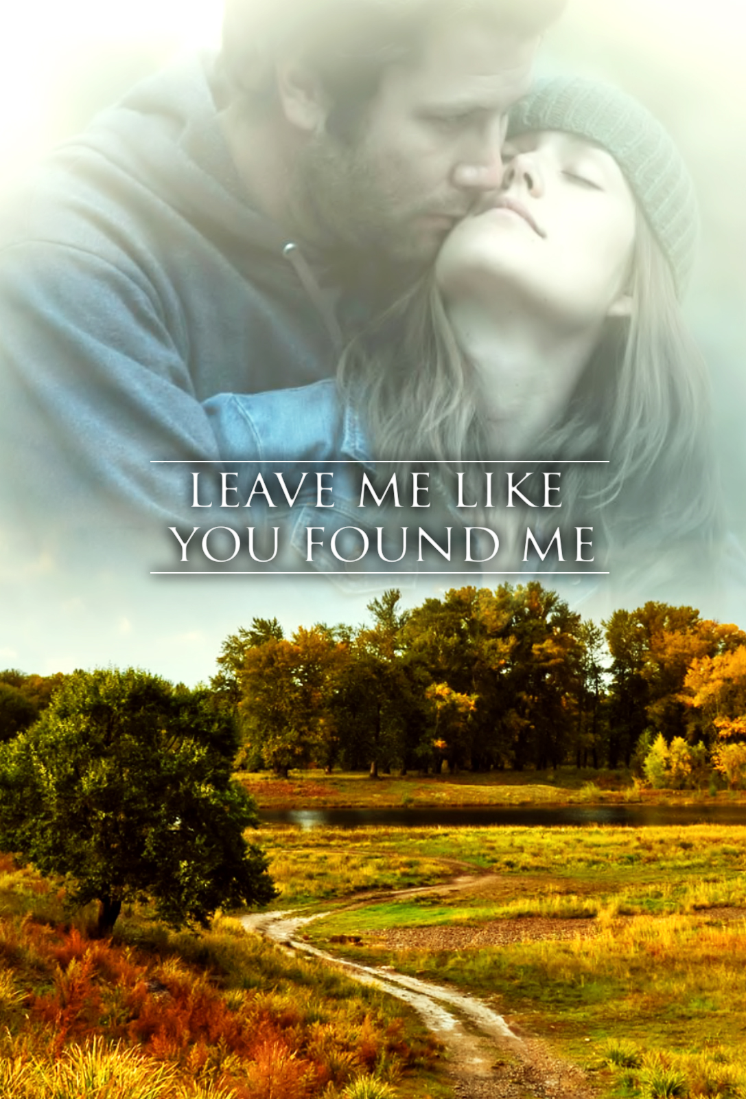 Leave Me Like You Found Me