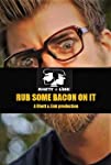 Rub Some Bacon on It