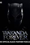 Wakanda Forever: The Official Black Panther Podcast