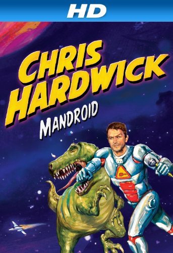 Chris Hardwick: Mandroid