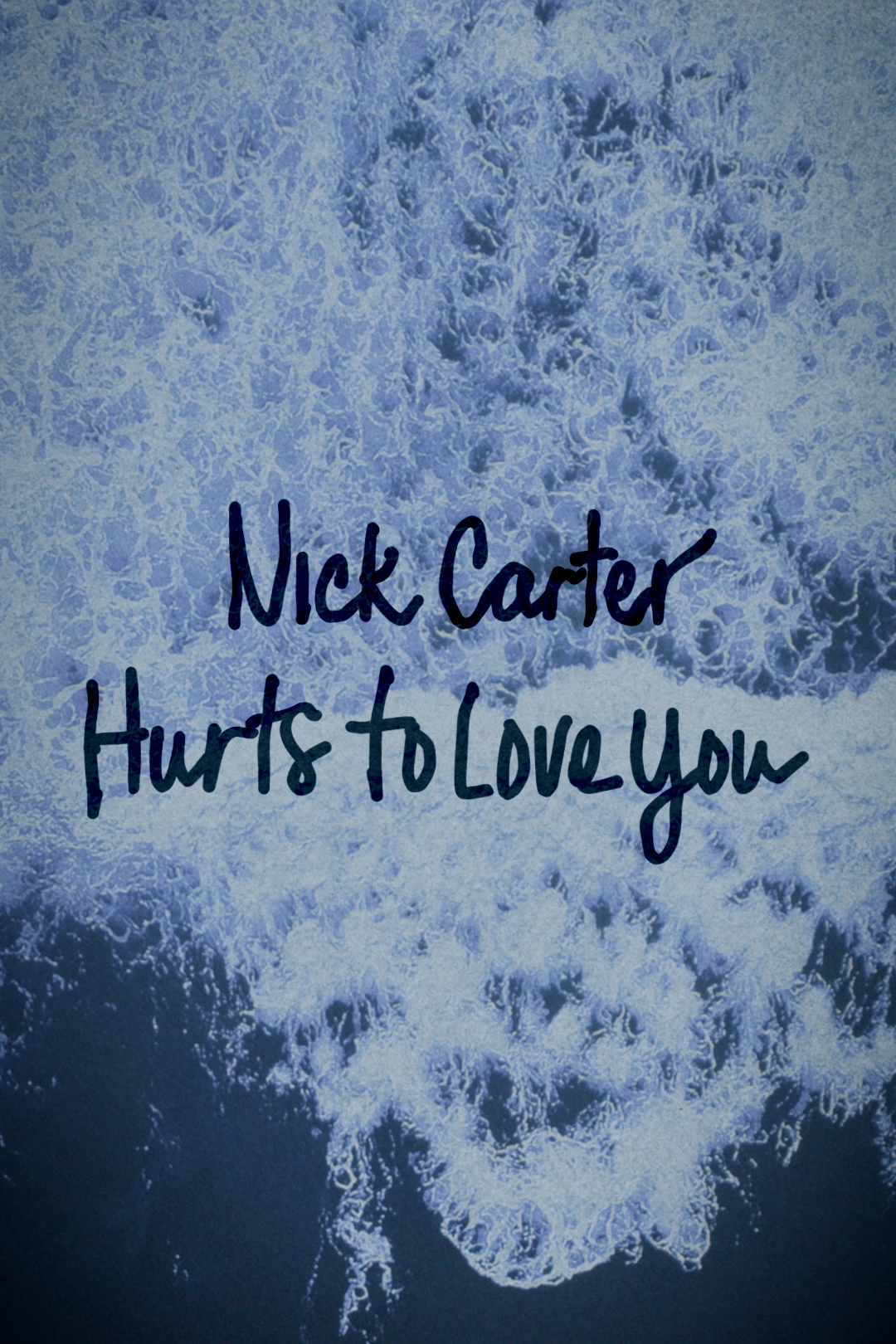 Nick Carter: Hurts to Love You