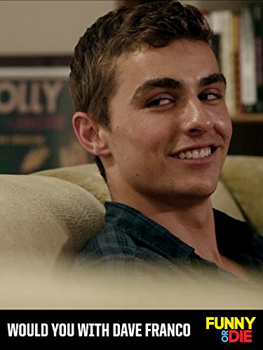 Would You with Dave Franco